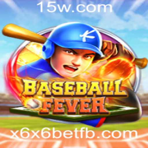 Descubra o Empolgante Mundo do BaseballFever e a Estratégia 'x6x6 bet'