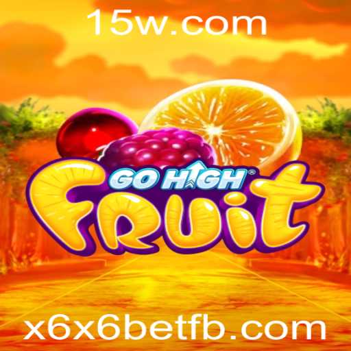 GoHighFruit: Uma Nova Experiência de Jogo com a Estratégia x6x6 Bet